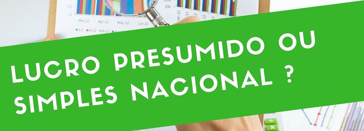 [Simples Nacional x Lucro Presumido: Como o contador deve orientar o cliente?]